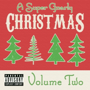 A Super Gnarly Christmas: Volume II sure to get your nog flowing