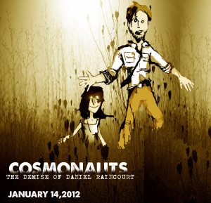 COSMONAUTS “The Demise of Daniel Raincourt” is an epic indie rock treasure; purely infectious