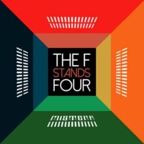 Mister F The F Stands Four